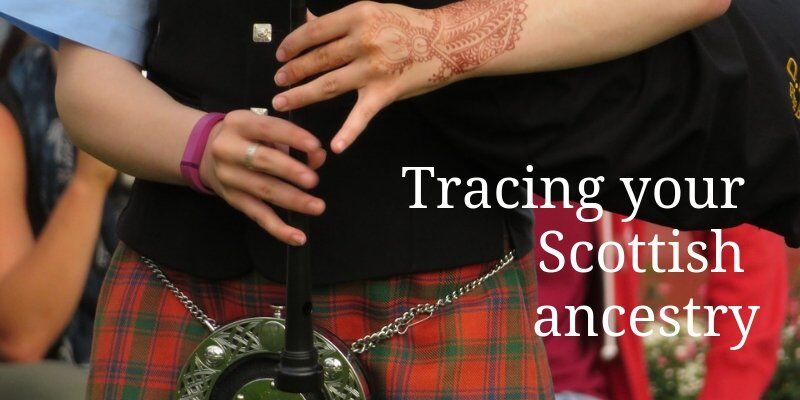 Tracing your Scottish ancestry